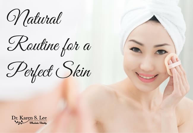 Natural Routine for a Perfect Skin