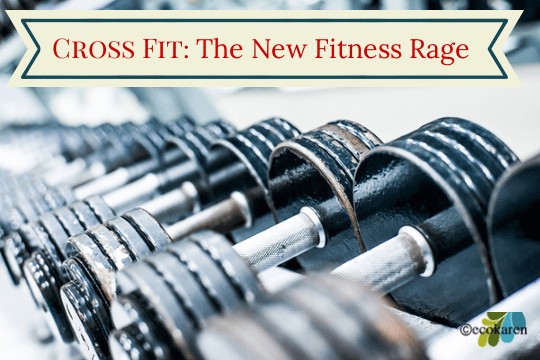 Cross Fit- the new fitness rage by ecokaren