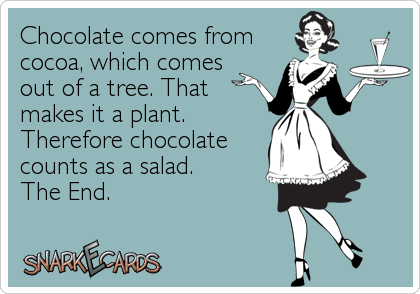 Chocolate comes from cocoa, which comes out of a tree. That makes it a plant, therefore chocolate counts as a salad