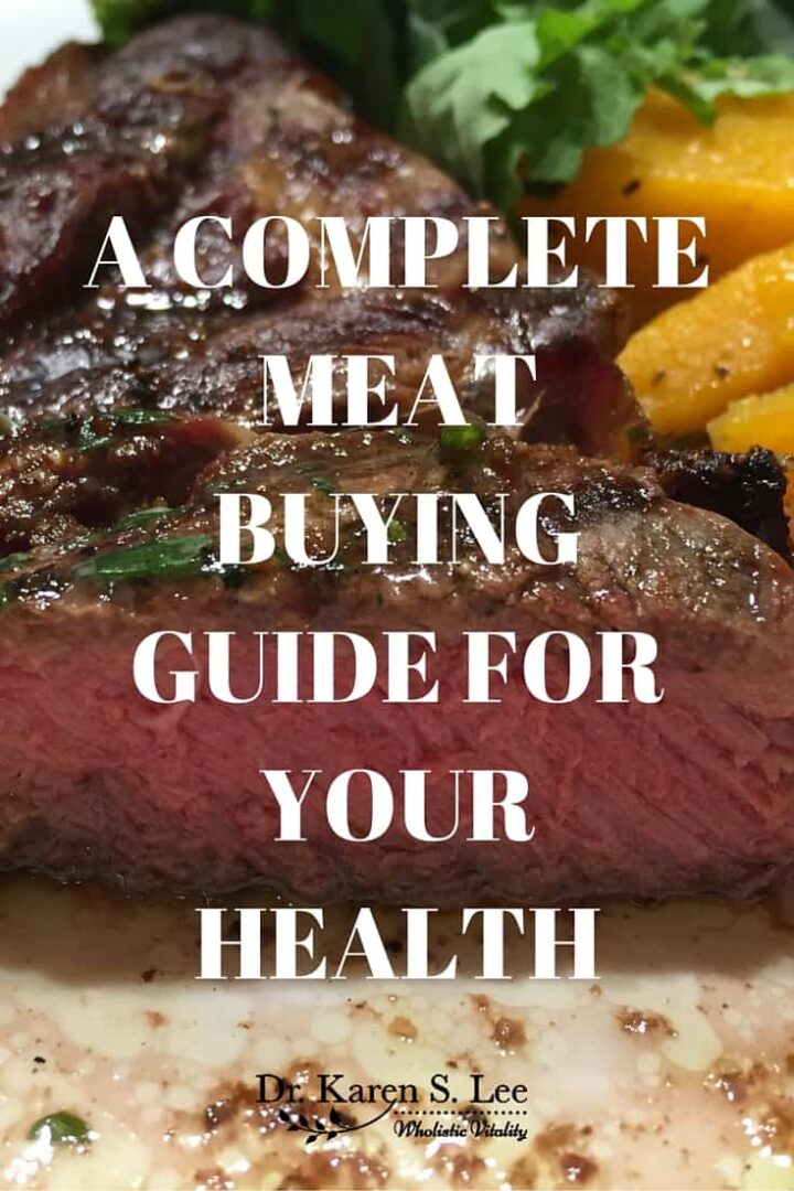 A Complete Meat Buying Guide For Your Health Dr. Karen S. Lee