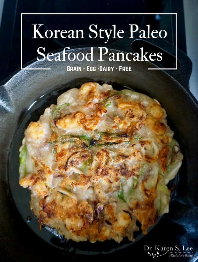 Korean Style Paleo Seafood Pancakes Dr. Karen S. Lee