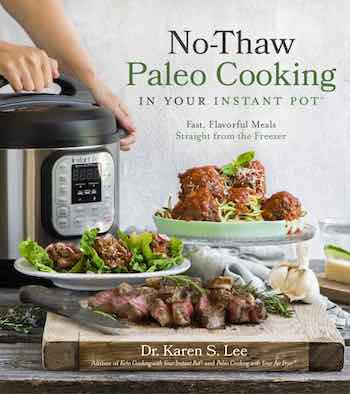 instant pot, meatballs, steak, and chicken lettuce wraps on the cover of No Thaw Paleo Instant Pot cookbook