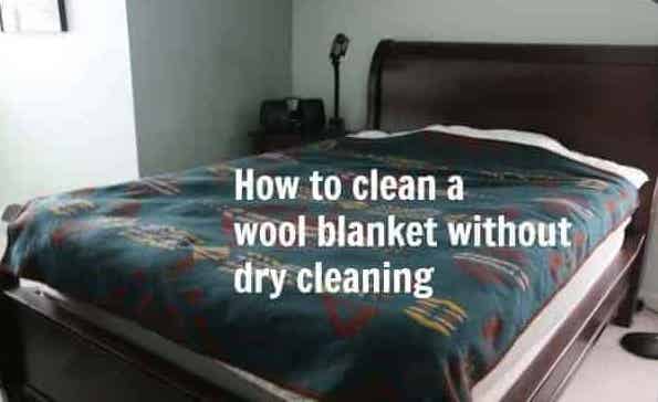 How to clean a wool blanket without dry cleaning